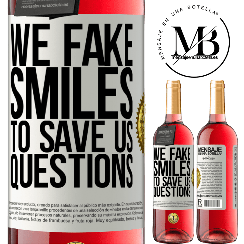 29,95 € Free Shipping | Rosé Wine ROSÉ Edition We fake smiles to save us questions White Label. Customizable label Young wine Harvest 2021 Tempranillo