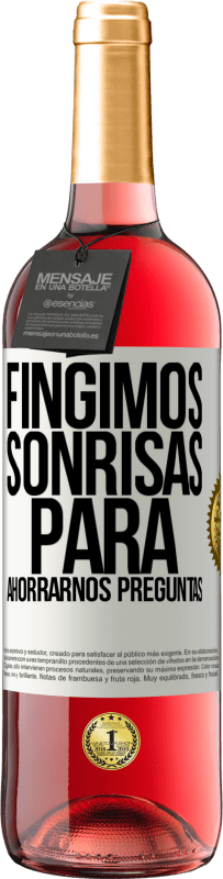 29,95 € | Vino Rosado Edición ROSÉ Fingimos sonrisas para ahorrarnos preguntas Etiqueta Blanca. Etiqueta personalizable Vino joven Cosecha 2025 Tempranillo