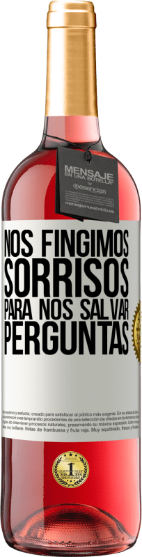 29,95 € | Vinho rosé Edição ROSÉ Nós fingimos sorrisos para nos salvar perguntas Etiqueta Branca. Etiqueta personalizável Vinho jovem Colheita 2025 Tempranillo