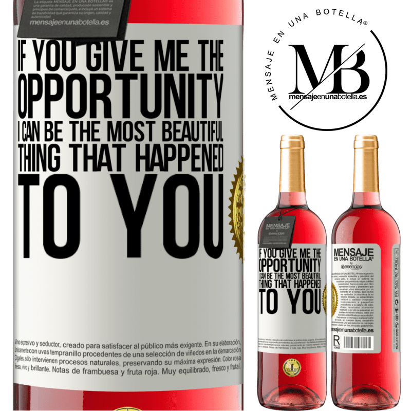 24,95 € Free Shipping | Rosé Wine ROSÉ Edition If you give me the opportunity, I can be the most beautiful thing that happened to you White Label. Customizable label Young wine Harvest 2021 Tempranillo