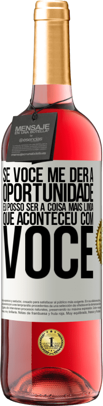 «Se você me der a oportunidade, eu posso ser a coisa mais linda que aconteceu com você» Edição ROSÉ