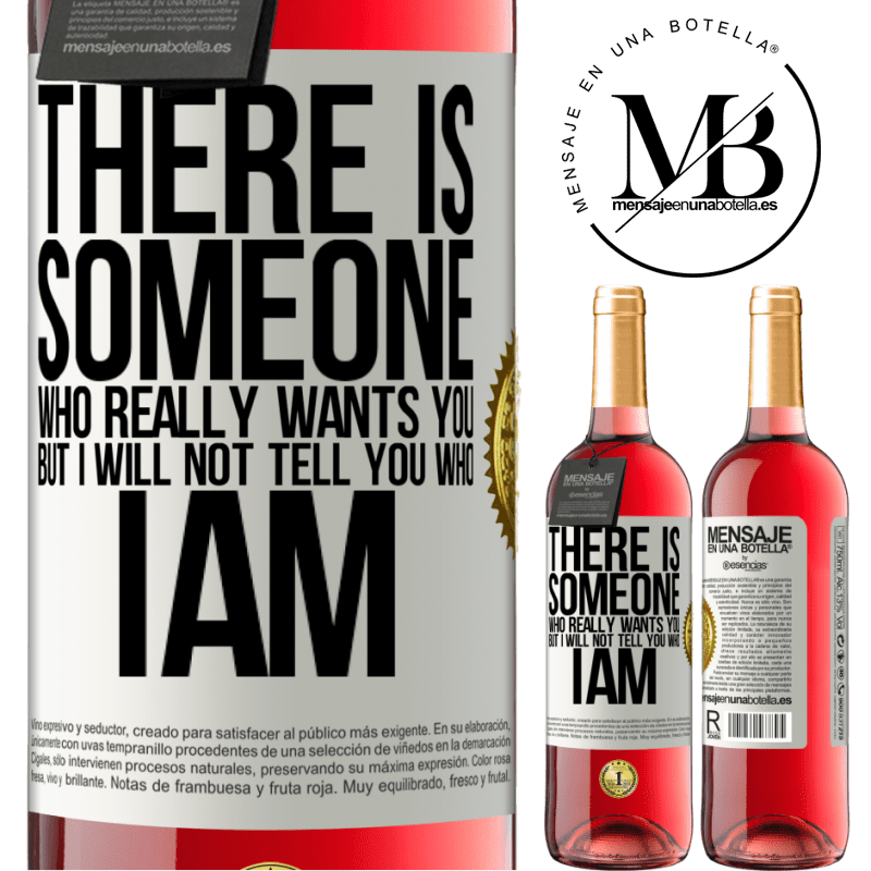 29,95 € Free Shipping | Rosé Wine ROSÉ Edition There is someone who really wants you, but I will not tell you who I am White Label. Customizable label Young wine Harvest 2021 Tempranillo