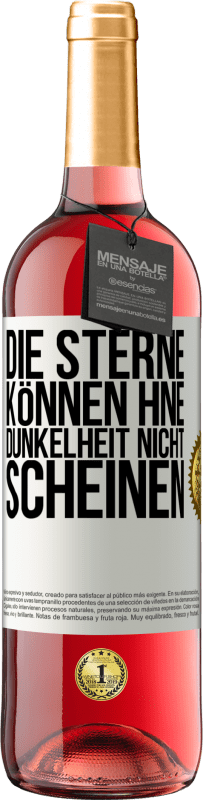 29,95 € Kostenloser Versand | Roséwein ROSÉ Ausgabe Die Sterne können hne Dunkelheit nicht scheinen Weißes Etikett. Anpassbares Etikett Junger Wein Ernte 2024 Tempranillo