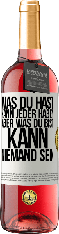 29,95 € | Roséwein ROSÉ Ausgabe Was du hast, kann jeder haben, aber was du bist, kann niemand sein Weißes Etikett. Anpassbares Etikett Junger Wein Ernte 2025 Tempranillo