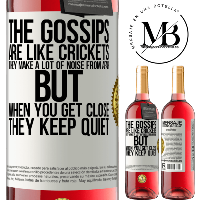 24,95 € Free Shipping | Rosé Wine ROSÉ Edition The gossips are like crickets, they make a lot of noise from afar, but when you get close they keep quiet White Label. Customizable label Young wine Harvest 2021 Tempranillo