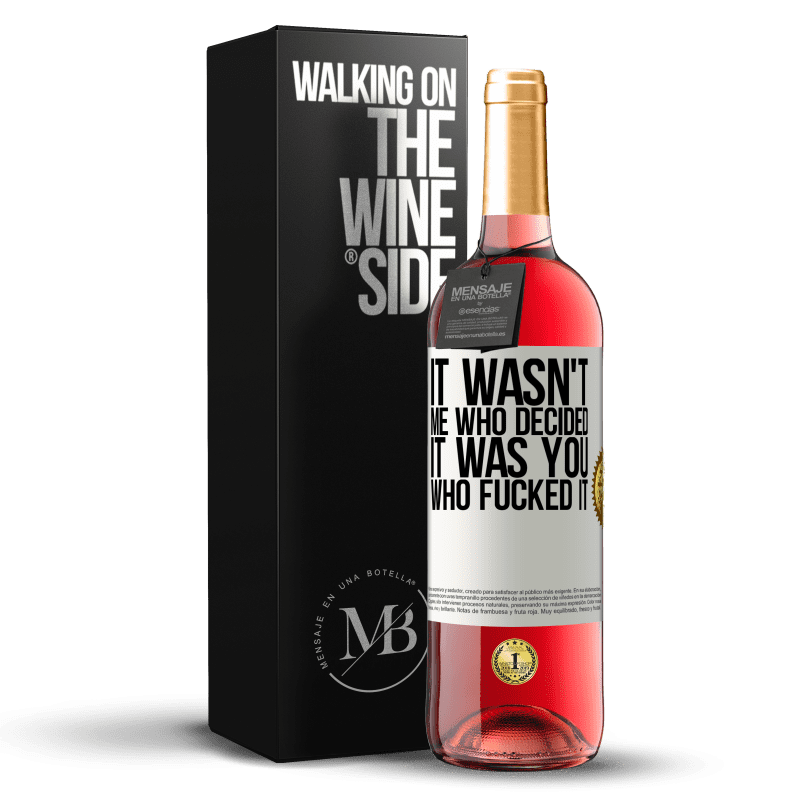 24,95 € Free Shipping | Rosé Wine ROSÉ Edition It wasn't me who decided, it was you who fucked it White Label. Customizable label Young wine Harvest 2021 Tempranillo