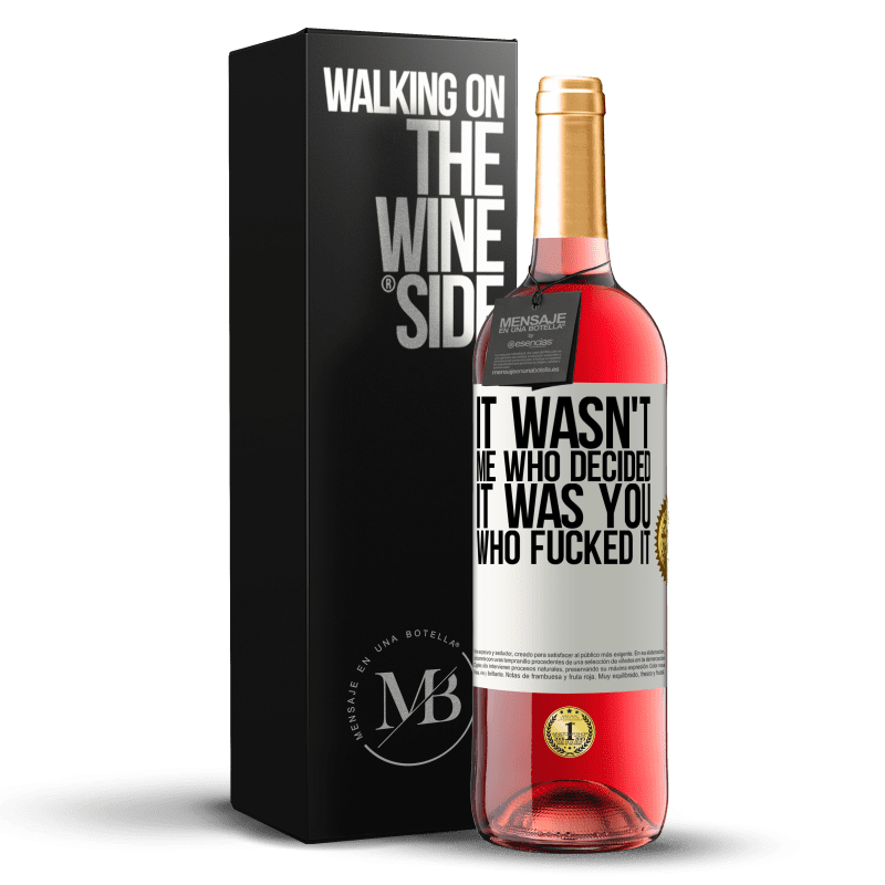 29,95 € Free Shipping | Rosé Wine ROSÉ Edition It wasn't me who decided, it was you who fucked it White Label. Customizable label Young wine Harvest 2024 Tempranillo