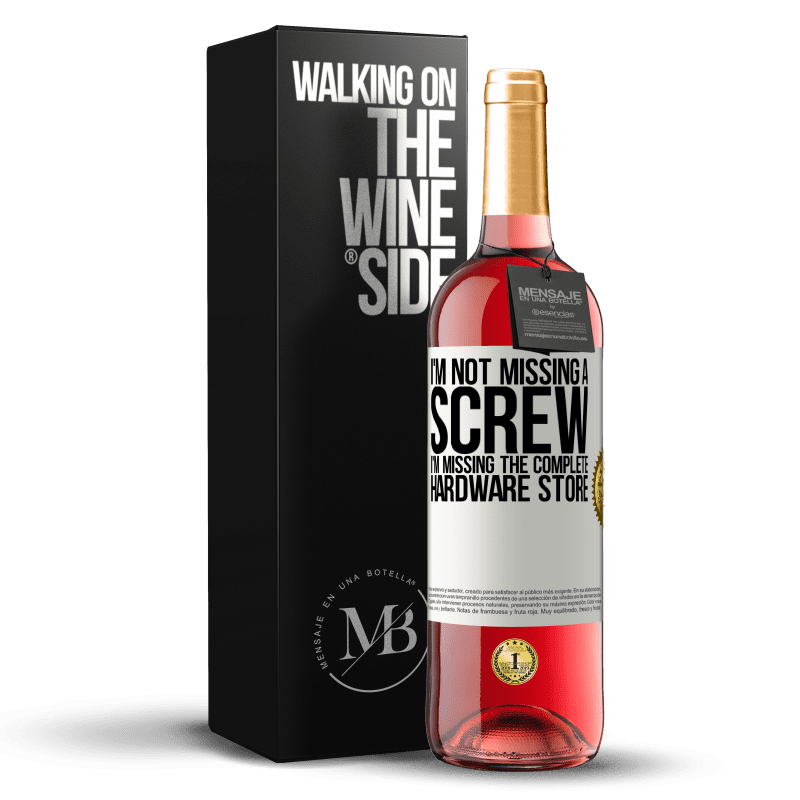 29,95 € Free Shipping | Rosé Wine ROSÉ Edition I'm not missing a screw, I'm missing the complete hardware store White Label. Customizable label Young wine Harvest 2023 Tempranillo
