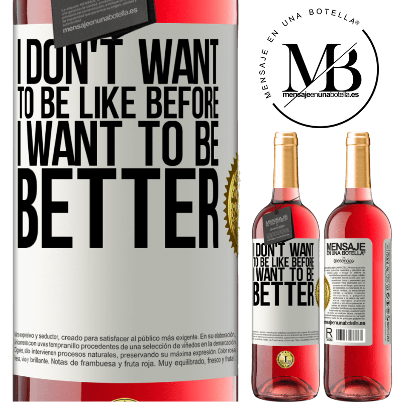 24,95 € Free Shipping | Rosé Wine ROSÉ Edition I don't want to be like before, I want to be better White Label. Customizable label Young wine Harvest 2021 Tempranillo