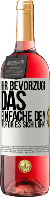 29,95 € Kostenloser Versand | Roséwein ROSÉ Ausgabe Ihr bevorzugt das Einfache dem, wofür es sich lohnt Weißes Etikett. Anpassbares Etikett Junger Wein Ernte 2025 Tempranillo