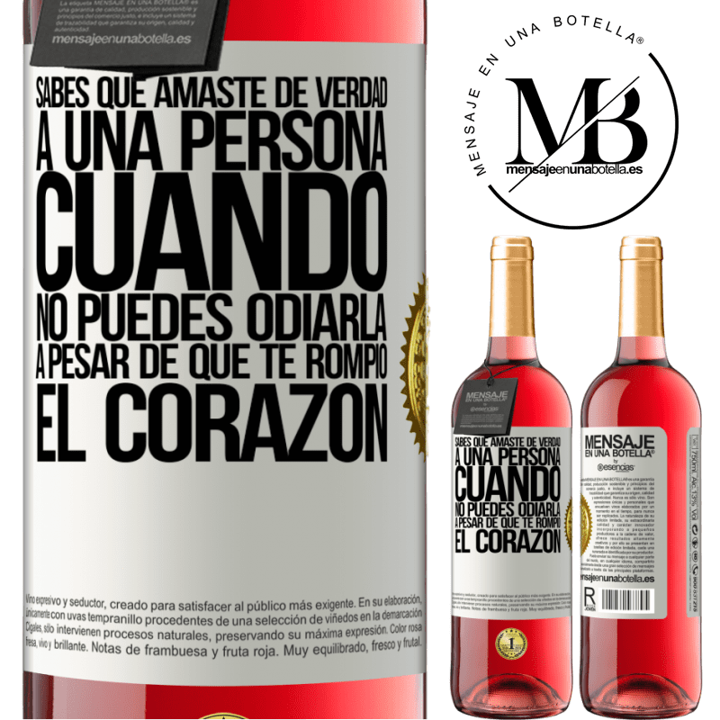 29,95 € Envío gratis | Vino Rosado Edición ROSÉ Sabes que amaste de verdad a una persona cuando no puedes odiarla a pesar de que te rompió el corazón Etiqueta Blanca. Etiqueta personalizable Vino joven Cosecha 2024 Tempranillo