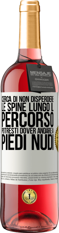 29,95 € Spedizione Gratuita | Vino rosato Edizione ROSÉ Cerca di non disperdere le spine lungo il percorso, potresti dover andare a piedi nudi Etichetta Bianca. Etichetta personalizzabile Vino giovane Raccogliere 2023 Tempranillo