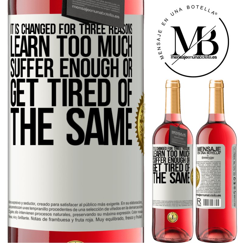 29,95 € Free Shipping | Rosé Wine ROSÉ Edition It is changed for three reasons. Learn too much, suffer enough or get tired of the same White Label. Customizable label Young wine Harvest 2021 Tempranillo