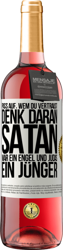 29,95 € | Roséwein ROSÉ Ausgabe Pass auf, wem du vertraust. Denk daran, Satan war ein Engel und Judas ein Jünger Weißes Etikett. Anpassbares Etikett Junger Wein Ernte 2024 Tempranillo