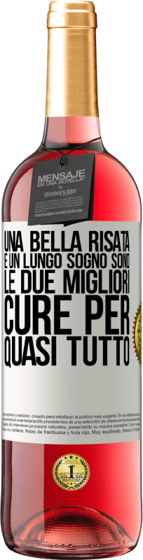 «Una bella risata e un lungo sogno sono le due migliori cure per quasi tutto» Edizione ROSÉ
