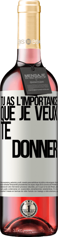 29,95 € Envoi gratuit | Vin rosé Édition ROSÉ Tu as l'importance que je veux te donner Étiquette Blanche. Étiquette personnalisable Vin jeune Récolte 2025 Tempranillo