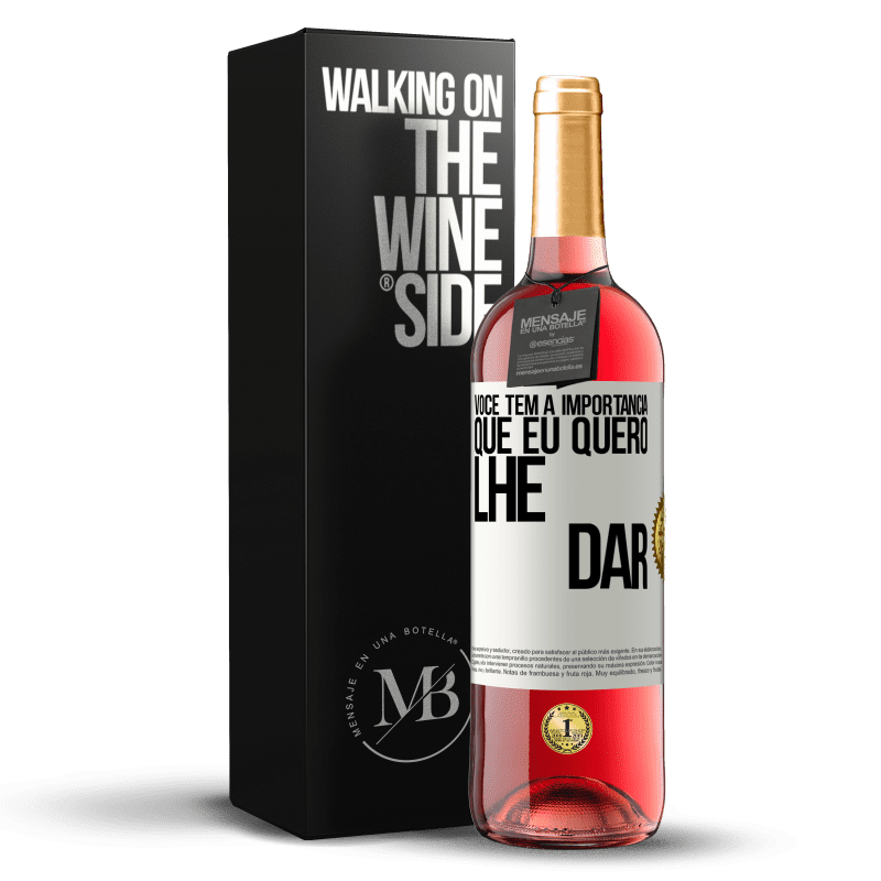 29,95 € Envio grátis | Vinho rosé Edição ROSÉ Você tem a importância que eu quero lhe dar Etiqueta Branca. Etiqueta personalizável Vinho jovem Colheita 2024 Tempranillo