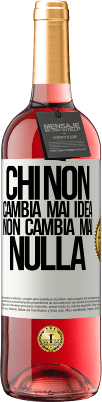 29,95 € | Vino rosato Edizione ROSÉ Chi non cambia mai idea, non cambia mai nulla Etichetta Bianca. Etichetta personalizzabile Vino giovane Raccogliere 2025 Tempranillo