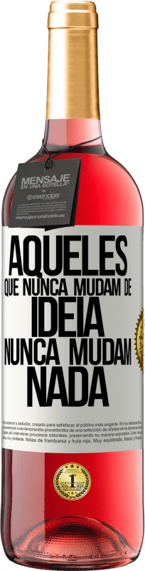 29,95 € | Vinho rosé Edição ROSÉ Aqueles que nunca mudam de idéia, nunca mudam nada Etiqueta Branca. Etiqueta personalizável Vinho jovem Colheita 2025 Tempranillo