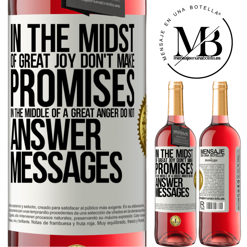 24,95 € Free Shipping | Rosé Wine ROSÉ Edition In the midst of great joy, don't make promises. In the middle of a great anger, do not answer messages White Label. Customizable label Young wine Harvest 2021 Tempranillo