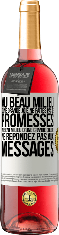 29,95 € Envoi gratuit | Vin rosé Édition ROSÉ Au beau milieu d'une grande joie ne faites pas de promesses. Au beau milieu d'une grande colère ne répondez pas aux messages Étiquette Blanche. Étiquette personnalisable Vin jeune Récolte 2025 Tempranillo