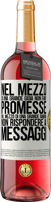 «Nel mezzo di una grande gioia, non fare promesse. Nel mezzo di una grande rabbia, non rispondere ai messaggi» Edizione ROSÉ