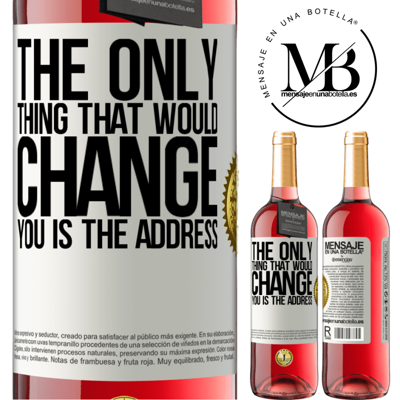 29,95 € Free Shipping | Rosé Wine ROSÉ Edition The only thing that would change you is the address White Label. Customizable label Young wine Harvest 2022 Tempranillo