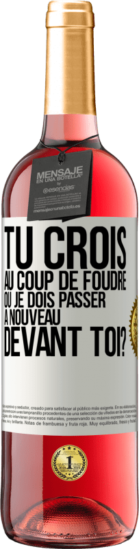 29,95 € Envoi gratuit | Vin rosé Édition ROSÉ Tu crois au coup de foudre ou je dois passer à nouveau devant toi? Étiquette Blanche. Étiquette personnalisable Vin jeune Récolte 2024 Tempranillo