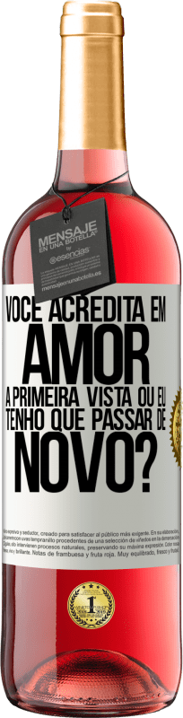 29,95 € | Vinho rosé Edição ROSÉ você acredita em amor à primeira vista ou eu tenho que passar de novo? Etiqueta Branca. Etiqueta personalizável Vinho jovem Colheita 2024 Tempranillo