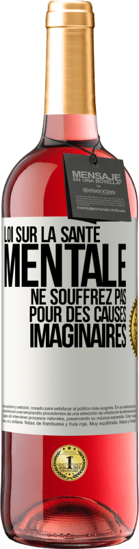 29,95 € Envoi gratuit | Vin rosé Édition ROSÉ Loi sur la santé mentale: ne souffrez pas pour des causes imaginaires Étiquette Blanche. Étiquette personnalisable Vin jeune Récolte 2025 Tempranillo