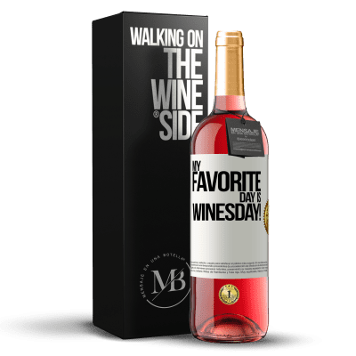 «My favorite day is winesday!» ROSÉエディション