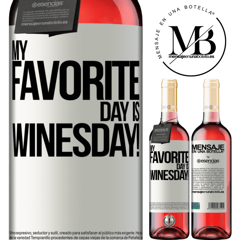 «My favorite day is winesday!» Édition ROSÉ