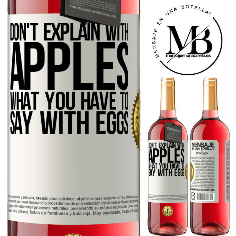 29,95 € Free Shipping | Rosé Wine ROSÉ Edition Don't explain with apples what you have to say with eggs White Label. Customizable label Young wine Harvest 2022 Tempranillo