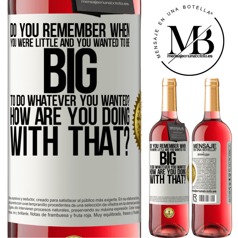 29,95 € Free Shipping | Rosé Wine ROSÉ Edition do you remember when you were little and you wanted to be big to do whatever you wanted? How are you doing with that? White Label. Customizable label Young wine Harvest 2021 Tempranillo