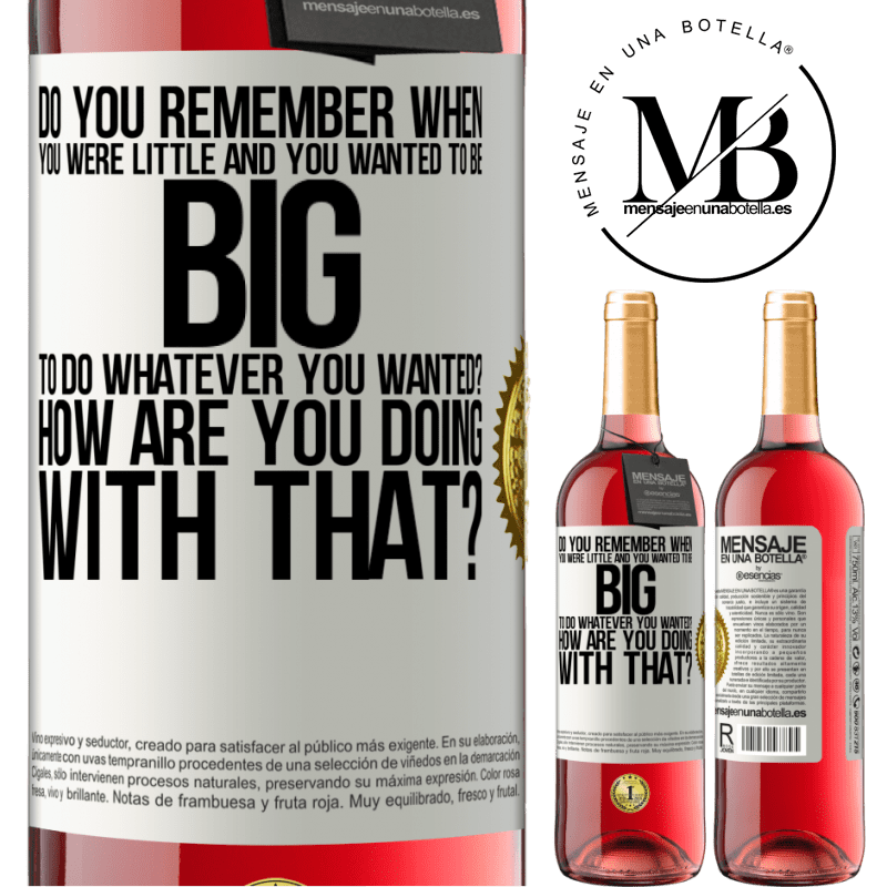 29,95 € Free Shipping | Rosé Wine ROSÉ Edition do you remember when you were little and you wanted to be big to do whatever you wanted? How are you doing with that? White Label. Customizable label Young wine Harvest 2025 Tempranillo