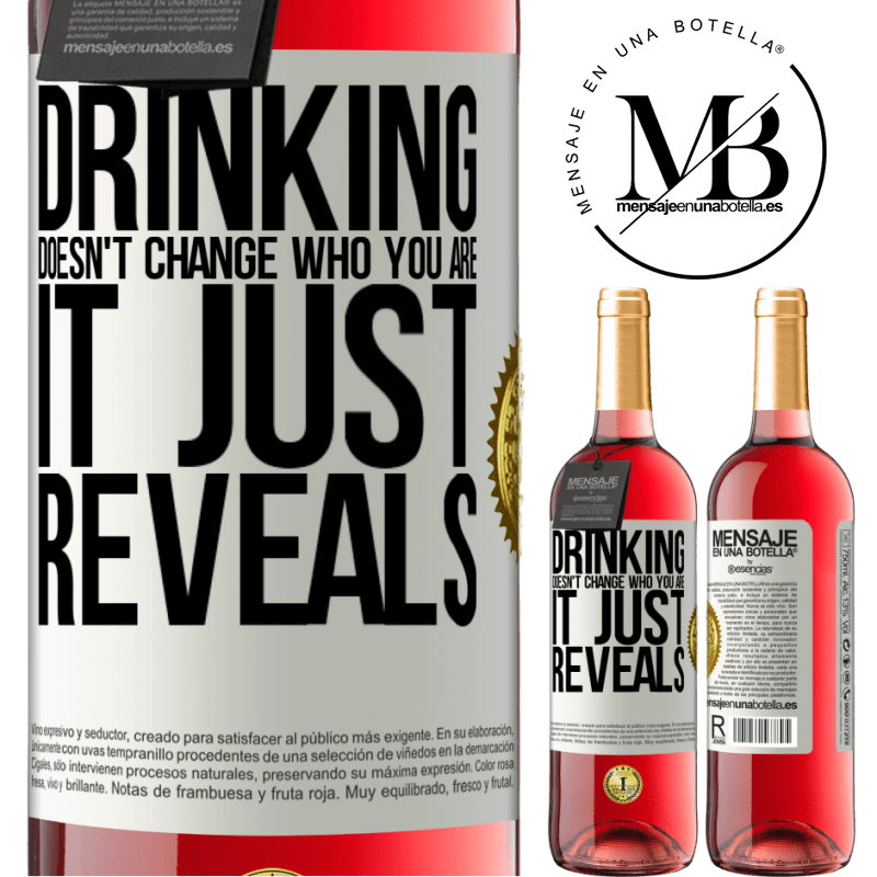 24,95 € Free Shipping | Rosé Wine ROSÉ Edition Drinking doesn't change who you are, it just reveals White Label. Customizable label Young wine Harvest 2021 Tempranillo