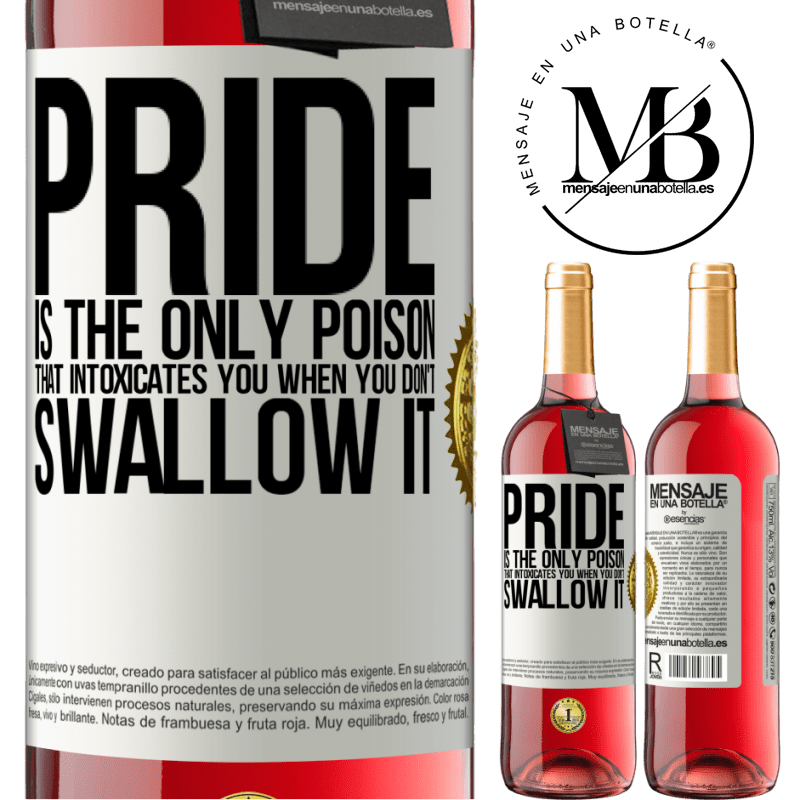 24,95 € Free Shipping | Rosé Wine ROSÉ Edition Pride is the only poison that intoxicates you when you don't swallow it White Label. Customizable label Young wine Harvest 2021 Tempranillo