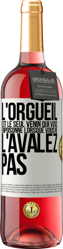 29,95 € Envoi gratuit | Vin rosé Édition ROSÉ L'orgueil est le seul venin qui vous empoisonne lorsque vous ne l'avalez pas Étiquette Blanche. Étiquette personnalisable Vin jeune Récolte 2025 Tempranillo