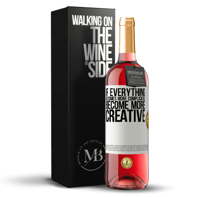 «If everything becomes more complicated, become more creative» ROSÉ Edition