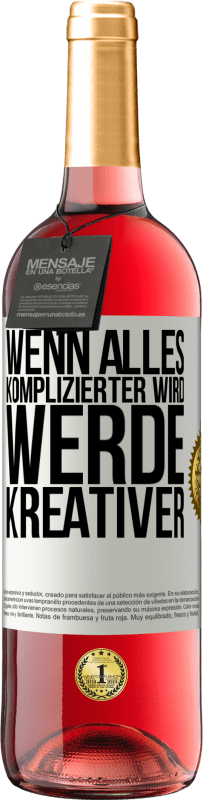 29,95 € Kostenloser Versand | Roséwein ROSÉ Ausgabe Wenn alles komplizierter wird, werde kreativer Weißes Etikett. Anpassbares Etikett Junger Wein Ernte 2024 Tempranillo