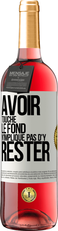 29,95 € | Vin rosé Édition ROSÉ Avoir touché le fond n'implique pas d'y rester Étiquette Blanche. Étiquette personnalisable Vin jeune Récolte 2024 Tempranillo