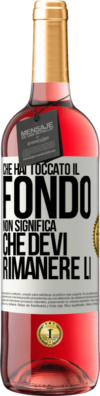 29,95 € Spedizione Gratuita | Vino rosato Edizione ROSÉ Che hai toccato il fondo non significa che devi rimanere lì Etichetta Bianca. Etichetta personalizzabile Vino giovane Raccogliere 2025 Tempranillo