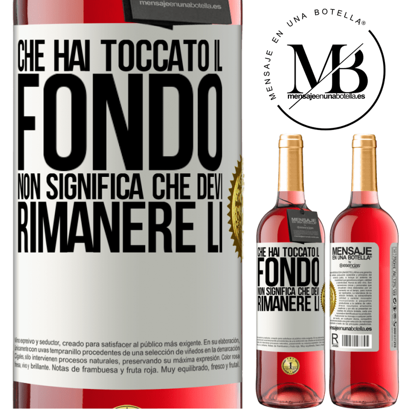 29,95 € Spedizione Gratuita | Vino rosato Edizione ROSÉ Che hai toccato il fondo non significa che devi rimanere lì Etichetta Bianca. Etichetta personalizzabile Vino giovane Raccogliere 2023 Tempranillo