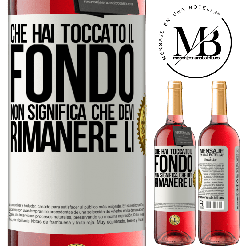 29,95 € Spedizione Gratuita | Vino rosato Edizione ROSÉ Che hai toccato il fondo non significa che devi rimanere lì Etichetta Bianca. Etichetta personalizzabile Vino giovane Raccogliere 2025 Tempranillo