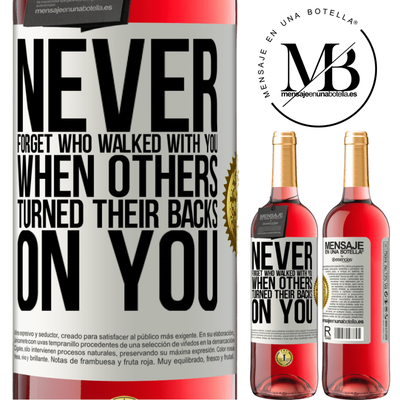 29,95 € Free Shipping | Rosé Wine ROSÉ Edition Never forget who walked with you when others turned their backs on you White Label. Customizable label Young wine Harvest 2021 Tempranillo