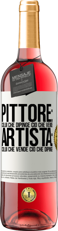 29,95 € | Vino rosato Edizione ROSÉ Pittore: colui che dipinge ciò che vende. Artista: colui che vende ciò che dipinge Etichetta Bianca. Etichetta personalizzabile Vino giovane Raccogliere 2025 Tempranillo