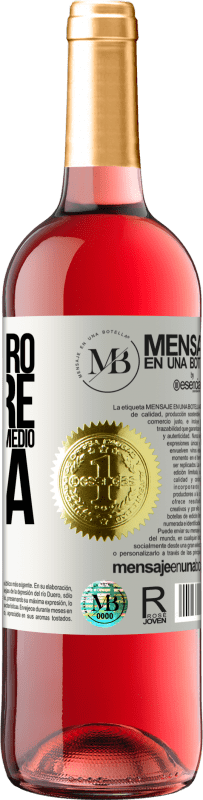 «Lo nuestro siempre será una botella medio llena» Edición ROSÉ