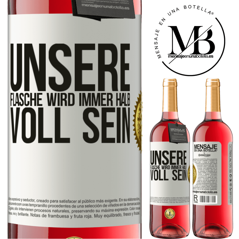 29,95 € Kostenloser Versand | Roséwein ROSÉ Ausgabe Unsere Beziehung wird immer eine halb volle Flasche sein Weißes Etikett. Anpassbares Etikett Junger Wein Ernte 2023 Tempranillo