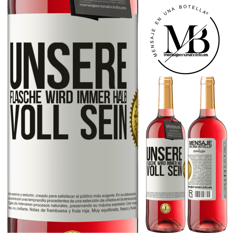 29,95 € Kostenloser Versand | Roséwein ROSÉ Ausgabe Unsere Beziehung wird immer eine halb volle Flasche sein Weißes Etikett. Anpassbares Etikett Junger Wein Ernte 2025 Tempranillo