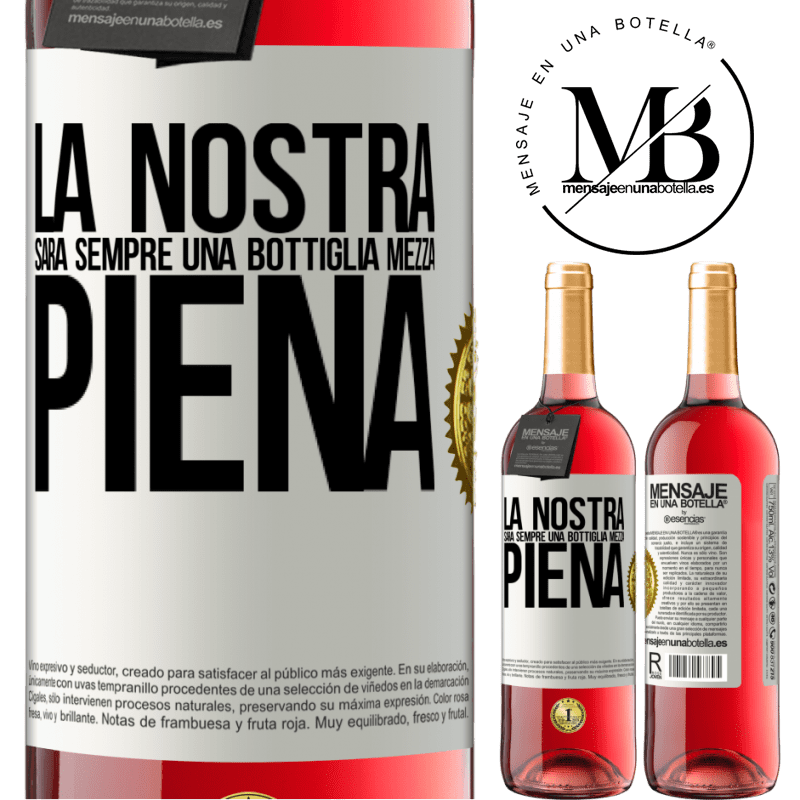 29,95 € Spedizione Gratuita | Vino rosato Edizione ROSÉ La nostra sarà sempre una bottiglia mezza piena Etichetta Bianca. Etichetta personalizzabile Vino giovane Raccogliere 2023 Tempranillo